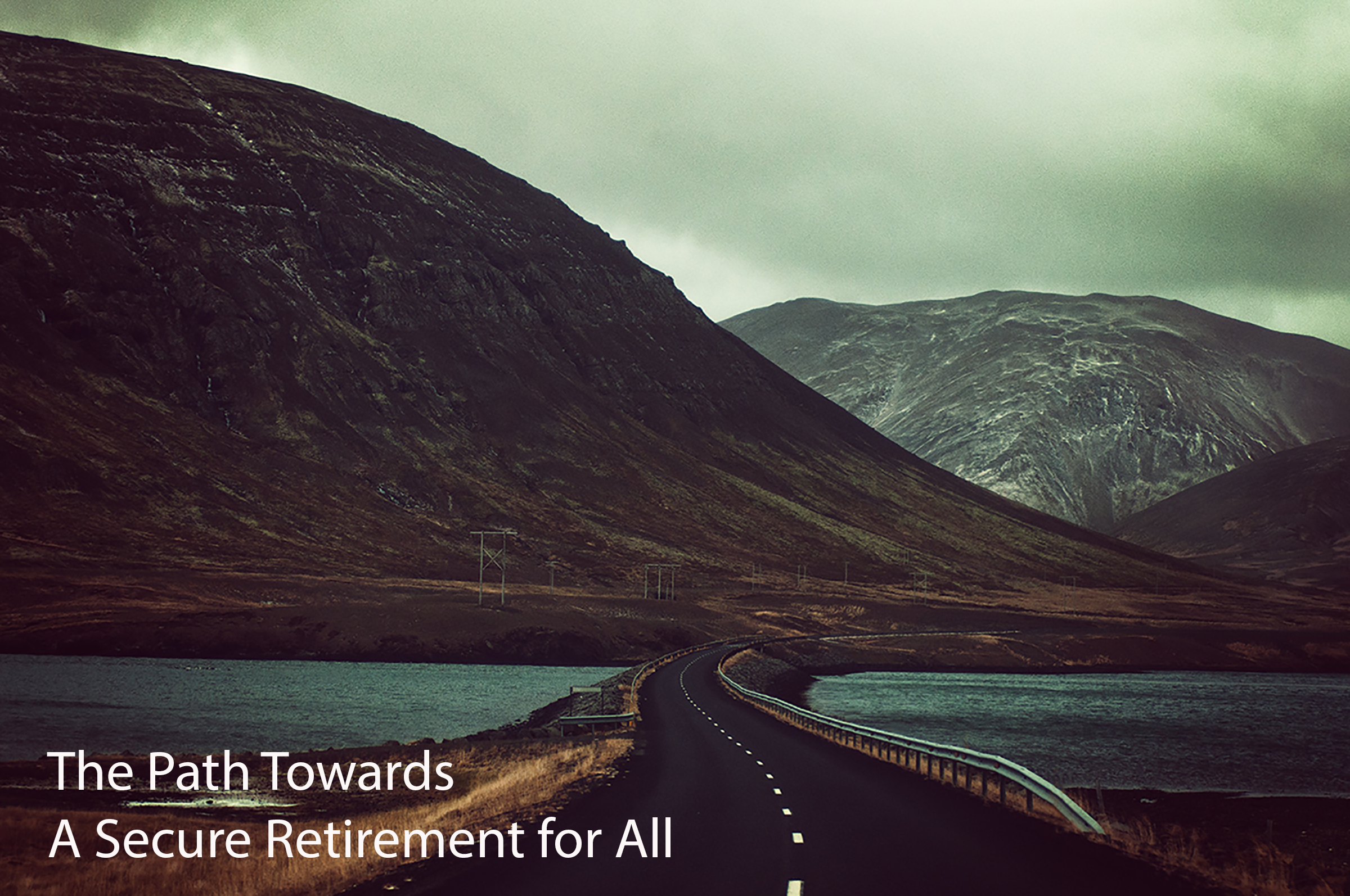 The Path Towards  A Secure Retirement For All